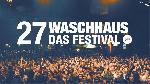 27Waschhaus  Das Festival