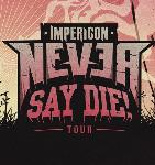 Impericon Never Say Die!
