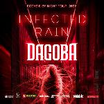 INFECTED RAIN + DAGOBA