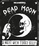 DEAD MOON - A night with Toody Cole