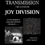 Transmission - The Sound of Joy Division