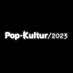 Pop-Kultur 2023