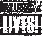 KYUSS LIVES!