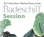 BADESCHIFF SESSIONS #3