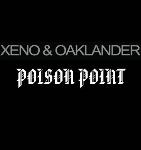 Xeno & Oaklander + Poison Point