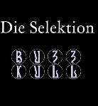 Die Selektion + Buzz Kull
