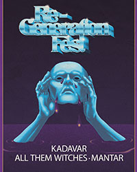 Re-Generation Fest - KADAVAR + ALL THEM WITCHES + MANTAR