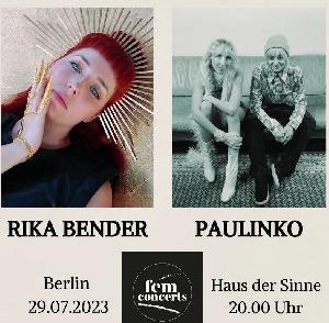 fem concerts: Rika Bender + PAULINKO