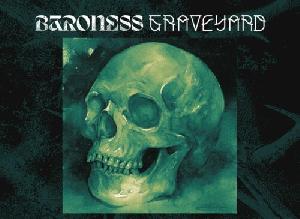 BARONESS + GRAVEYARD